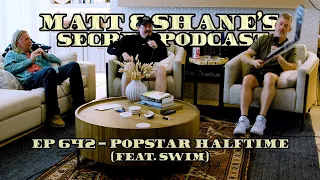 Ep 642 - Popstar Halftime (feat. SWIM)