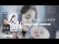 Download Lagu Padre Marcelo Rossi - Mais Que Amigos (Áudio Oficial)