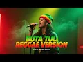 Lagu Buta Tuli Reggae Version – Cover Rhoma Irama | Versi Reggae Paling Santai \u0026 Enak Didengar