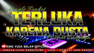 funkot terluka karena dusta funkytone style by memet sanjaya