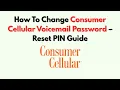 How To Change Consumer Cellular Voicemail Password - Reset PIN Guide