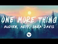 Download Lagu Audien \u0026 ARTY - One More Thing (Lyrics) ft. Sara Davis