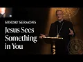 Jesus Sees Something in You - Bishop Barron s Sunday Sermon
