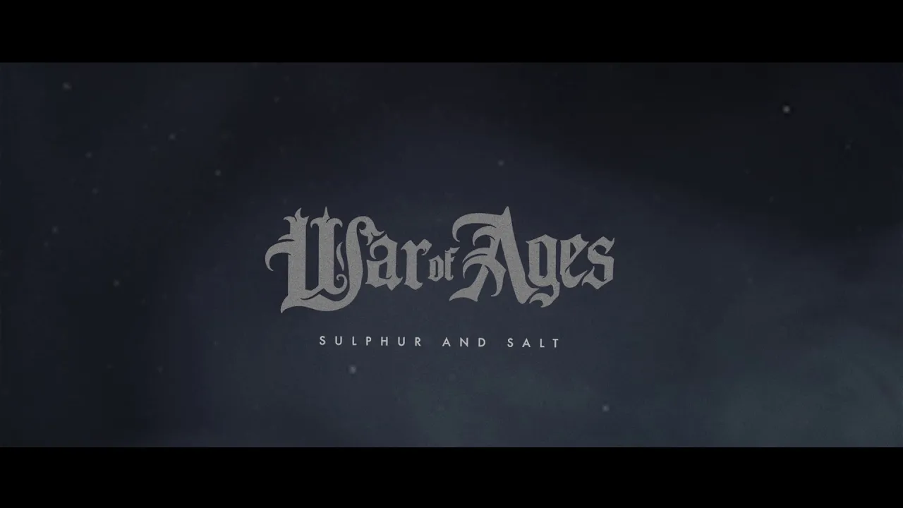 War of Ages - "Sulphur and Salt" War of Ages - "Sulphur and Salt"