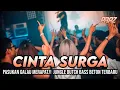 Lagu PASUKAN GALAU MERAPAT.!! DJ CINTA SURGA X CINTA SEMPURNA JUNGLE DUTCH BASS BETON TERBARU