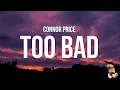 Download Lagu Connor Price - Too Bad (Lyrics)