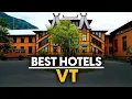 Best Hotels In Vt Usa - Top 5 Picks For Any Budget