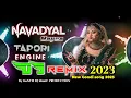 Download Lagu Navadyal maina #new Gondi DJ song 2023 #TAPORI Style Remix by #djsrikanth