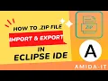 zip File Import and Export In Eclipse IDE