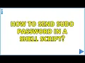 How to send sudo password in a shell script