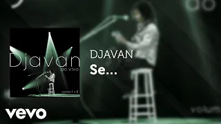 Djavan - Se Ao Vivo
