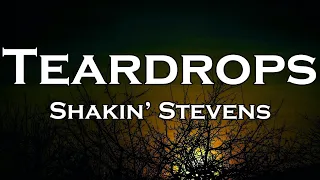 shakin stevens teardrops lyrics 