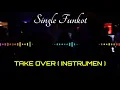 Lagu TAKE OVER ( INSTRUMEN ) SINGLE FUNKOT