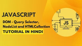 DOM - Query Selector NodeList and HTMLCollection Javascript Tutorial in Hindi