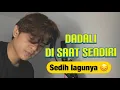 Download Lagu DADALI - DISAAT SENDIRI (KUCAIMARS COVER)