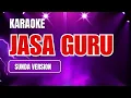 KARAOKE JASA GURU SUNDA VERSION