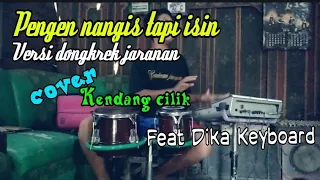 Download Pengen Nangis Tapi Isin (versi Dongkrek Jaranan) cover kendang ....... feat Dika Keyboard.. MP3