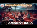 Download Lagu AMANAT BAPA - DONGÉNG SUNDA MANG BARNA. SÉRI KA 06