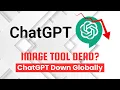 ChatGPT Image Generator DOWN OpenAI Confirms Major Outage Images Not Working Worldwide