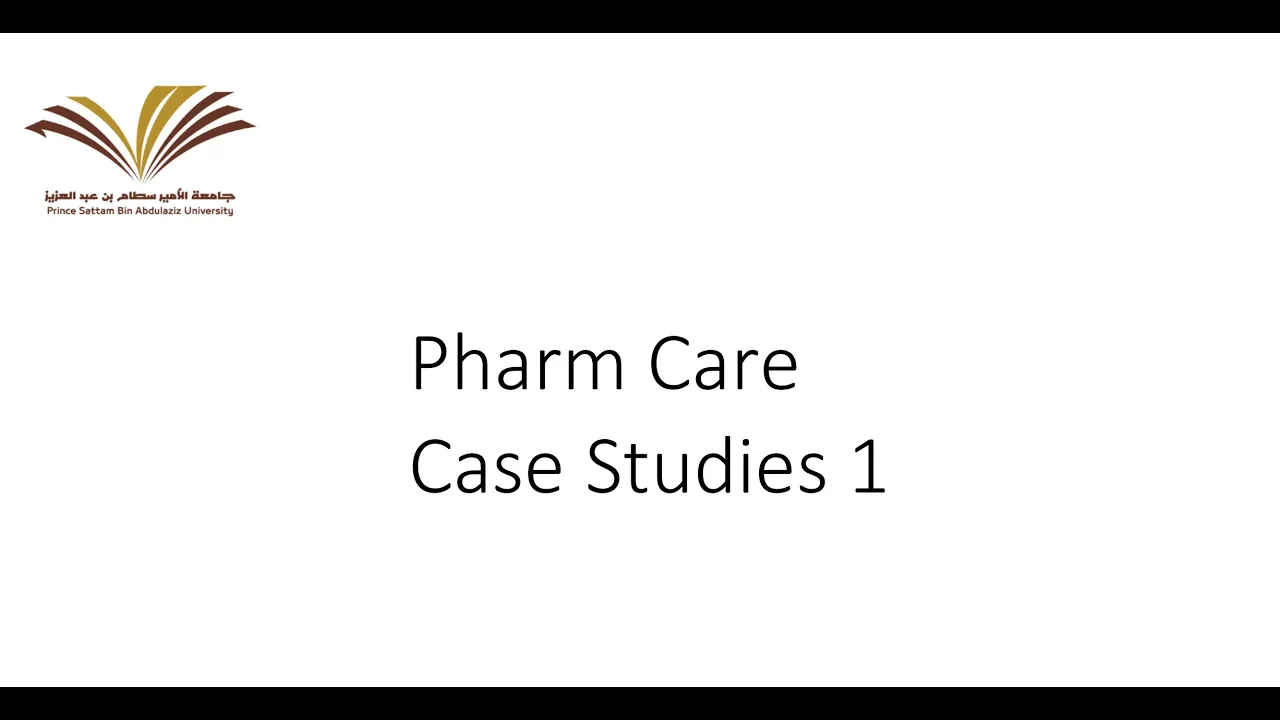 Pharmaceutical care - Sattam University - Case Studies 1