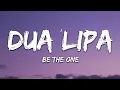 Download Lagu Dua Lipa - Be The One (Lyrics)