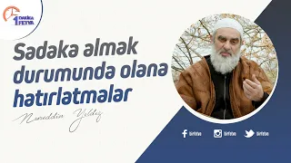Sadaka almak durumunda olana hatırlatmalar