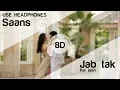 Lagu Saans 8D Audio Song - Jab Tak Hai Jaan (Shah Rukh Khan | Katrina Kaif | Shreya Ghoshal)