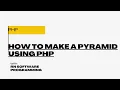 How to make a pyramid using php What is pyramid pattern What is pyramid pattern