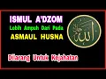 Download Lagu ISMUL A'DZOM - Lebih Ampuh Dari Pada - ASMAUL HUSNA - Dilarang Untuk Kejahatan