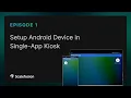 Ep 1 How to Set up Single App Kiosk Mode on Android Device