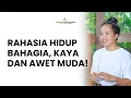 Download Lagu RAHASIA HIDUP BAHAGIA, KAYA DAN AWET MUDA!