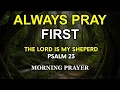 Download Lagu Pray First Today | The Lord Is My Shepherd | Psalm 23 Morning Prayer for Strength and Protection