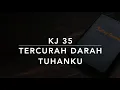 Download Lagu KJ 35 Tercurah Darah Tuhanku (There is a Fountain Filled with Blood) - Kidung Jemaat