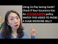 Using Co-Pay Saving Cards Check if your insurance has an ACCUMULATOR policy