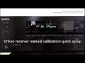 Onkyo receiver manual calibration quick setup my opinion