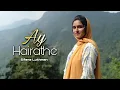 Ay Hairathe -Guru | Sifana Lukhman
