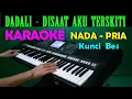 Download Lagu Dadali - Disaat Aku Tersakiti | KARAOKE Nada Pria, HD
