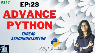 Advance python EP 28 thread synchronization object oriented programming