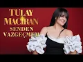 Tülay Maciran - Senden Vazgeçmem