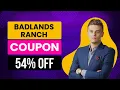 Badland Ranch Coupon Code - Badlands Ranch Discount Code