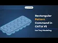 Rectangular Pattern Command in CATIA V5 Modeling an Ice Tray Step-by-Step
