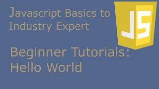 Beginner JavaScript Tutorial Hello World