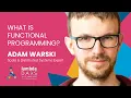 What is Functional Programming - Adam Warski Lambda Days 2025