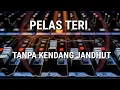 Pelas Teri Tanpa Kendang Jandut alus