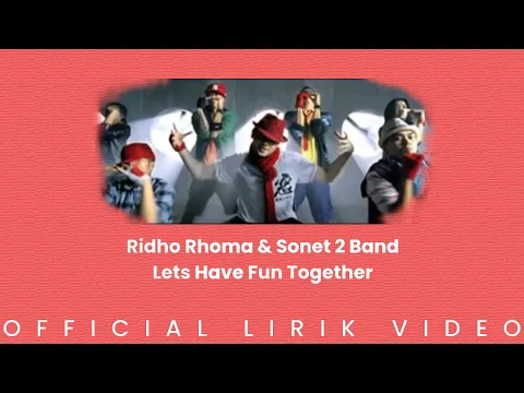 Download MP3 Ridho Rhoma & Sonet 2 Band - Lets Have Fun Together (Lirik Video)