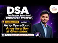 Array Insertion at Given Index in Python Explained DSA Complete Course Arrays Day 21