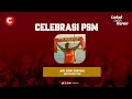 Lagu CELEBRASI PSM EPS 2 (1/3)