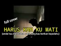Download Lagu HARUSKAH KU MATI - ARIEF cover agusriansyah
