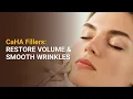Lagu CaHA Fillers: Restore Volume \u0026 Smooth Wrinkles