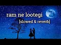 Download Lagu ram ne lootegi [slowed \u0026 reverb] masoom sharma,anjali 99 | pranjal dahiya | aman jaji | new haryanvi